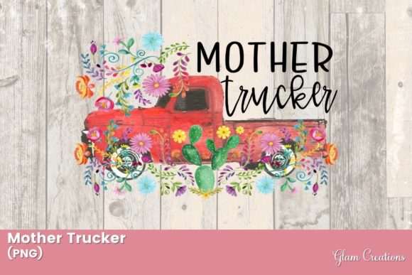 Mother Trucker: An Expression of Strength and Style